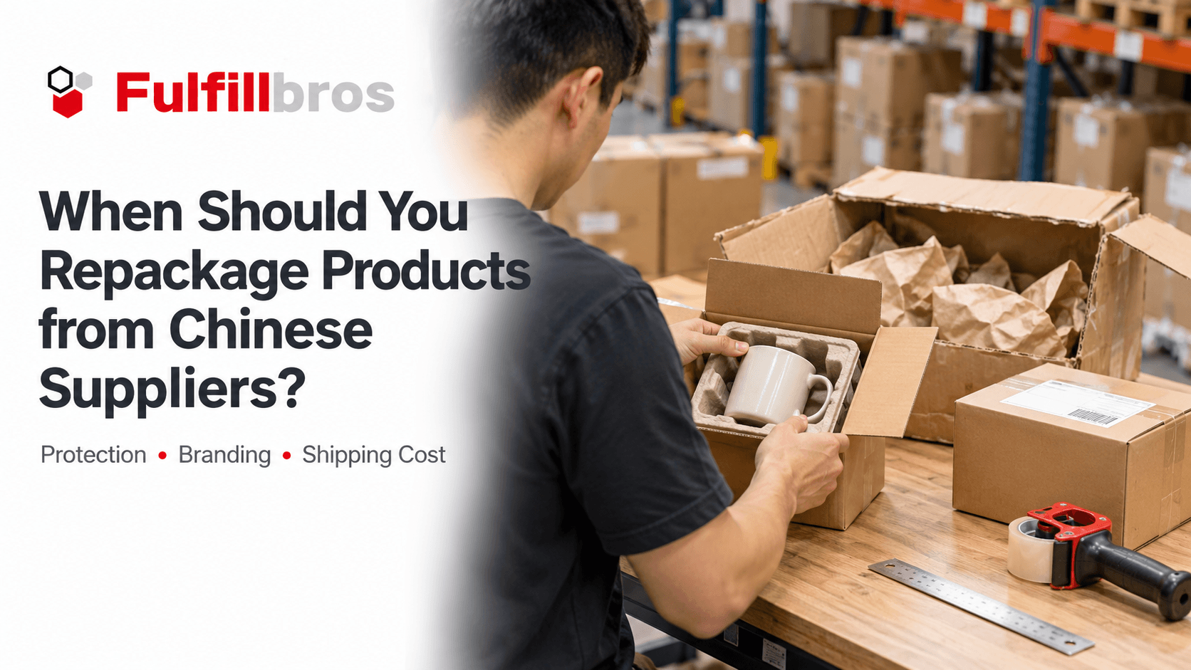 When Should You Repackage Products from Chinese Suppliers?
